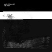 Blush Response - The Drift (BITES Remix)