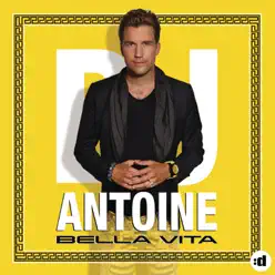 Bella vita (Remixes) - EP - Dj Antoine