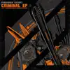 Criminal EP, Pt. 1 album lyrics, reviews, download