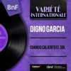Digno Garcia - Cuando Calienta el Sol