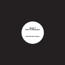 Jamie T Turn to Monsters (Kids With Guns Remix) - Single - Gorillaz Jamie T Turn to Monsters (Kids With Guns Remix) - Single - Gorillaz
