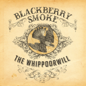 The Whippoorwill (Deluxe Edition) - Blackberry Smoke