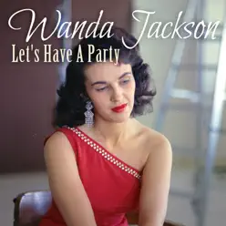 Let's Have a Party - Single - Wanda Jackson