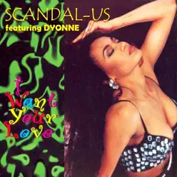 I Want Your Love (feat. Dyonne) - Scandal'Us