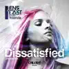 Dissatisfied - Single album lyrics, reviews, download
