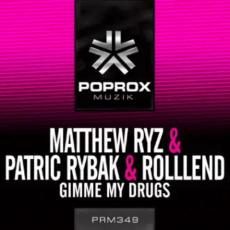 Gimme My Drugs - Single by Matthew Ryz & Patric Rybak & Rolllend album reviews, ratings, credits