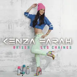 Briser les chaînes - Single - Kenza Farah Briser les chaînes - Single - Kenza Farah