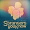 Smoke and Mirrors - Strangers You Know lyrics