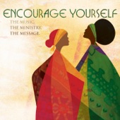 Encourage Yourself: The Music, the Ministry, the Message artwork