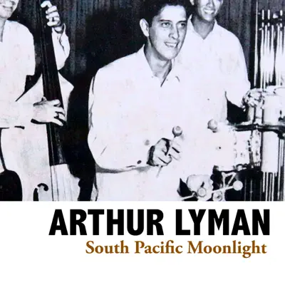 South Pacific Moonlight - Arthur Lyman South Pacific Moonlight - Arthur Lyman