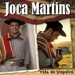 Vida de Tropeiro - Joca Martins