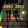 A Decade of Reggae Music (2003 - 2013)