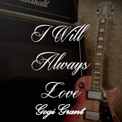I Will Always Love Gogi Grant - Gogi Grant