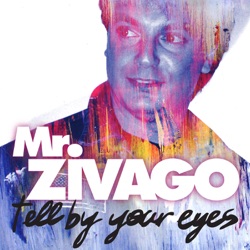 Mr. Zivago - Tell By Your Eyes