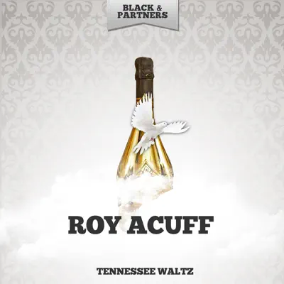 Tennessee Waltz - Roy Acuff Tennessee Waltz - Roy Acuff