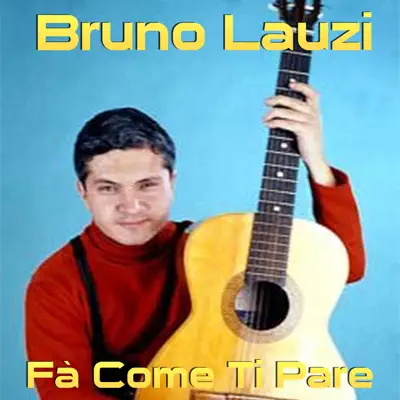 Fa' come ti pare - Single - Bruno Lauzi
