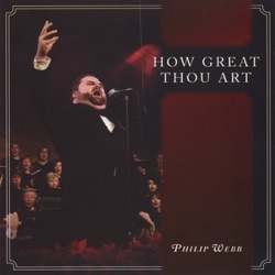 Philip Webb - Be Thou My Vision