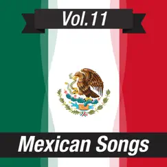 Mexican Songs (Volume 11) by Roberto Aguilar, Teresa Oliva & Maria Esther Aguilar album reviews, ratings, credits