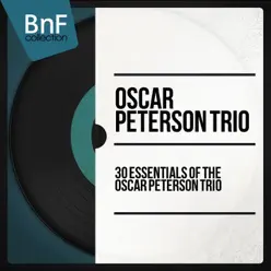 30 Essentials of the Oscar Peterson Trio (Mono Version) - Oscar Peterson Trio