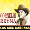 Cornelio Reyna: Las Mas Cañonas album lyrics, reviews, download