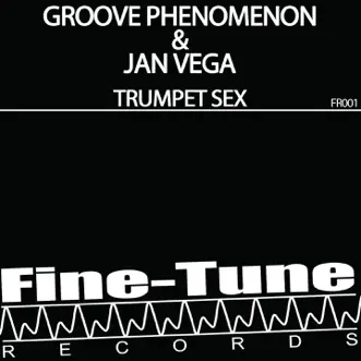 Trumpet Sex - Single by Groove Phenomenon & Jan Vega album reviews, ratings, credits