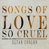Ultan Conlon - Songs of Love so Cruel artwork
