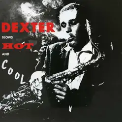 Dexter Blows Hot and Cool (Remastered) - Dexter Gordon