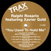Ralphi Rosario - You Used to Hold Me (Mucho Michie House Mix) [feat. Xavier Gold]