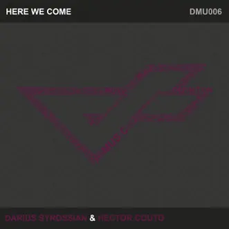 Here We Come - Single by Darius Syrossian & Hector Couto album reviews, ratings, credits