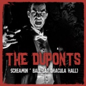 The Duponts - Screamin' Ball (At Dracula Hall)
