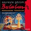 Seyreyle Gözüm Balaban'ı, Vol. 1 (Rengahenk Türküler)