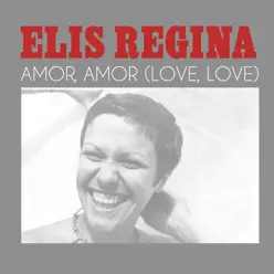 Amor, Amor - Single - Elis Regina