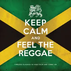 Keep Calm and Feel the Reggae by Various Artists album reviews, ratings, credits