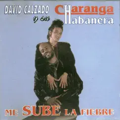 Me sube la fiebre by David Calzado y Su Charanga Habanera album reviews, ratings, credits