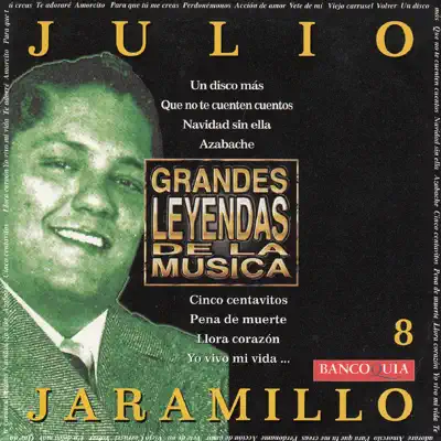 Grandes Leyendas de la Música - Julio Jaramillo