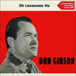 Oh Lonesome Me (Original Album Plus Bonus Tracks 1958) - Don Gibson