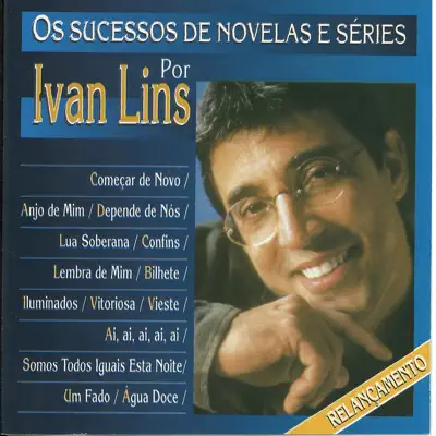 Os Sucessos de Novelas e Séries por Ivan Lins - Ivan Lins