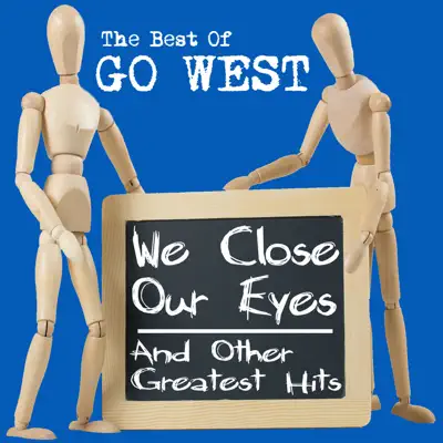 The Best Of - We Close Our Eyes and Other Greatest Hits - Go West