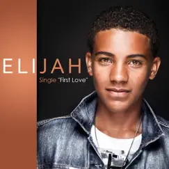 First Love - Single by Elijah album reviews, ratings, credits