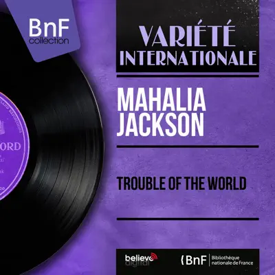 Trouble of the World (feat. F. Devol et son orchestre) [Mono Version] - EP - Mahalia Jackson