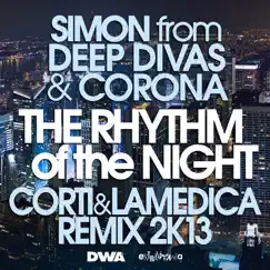 The Rhythm of the Night (Corti & LaMedica Remix 2k13) [Remixes] - Single by Simon from Deep Divas & Corona album reviews, ratings, credits