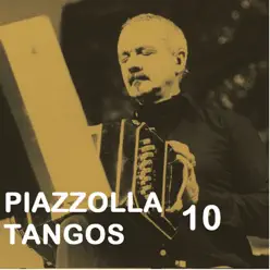 Piazzolla Tangos 10 - Ástor Piazzolla