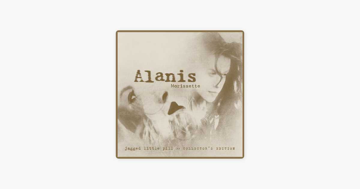 Jagged Little Pill (Collector's Edition)“ von Alanis Morissette bei iTunes