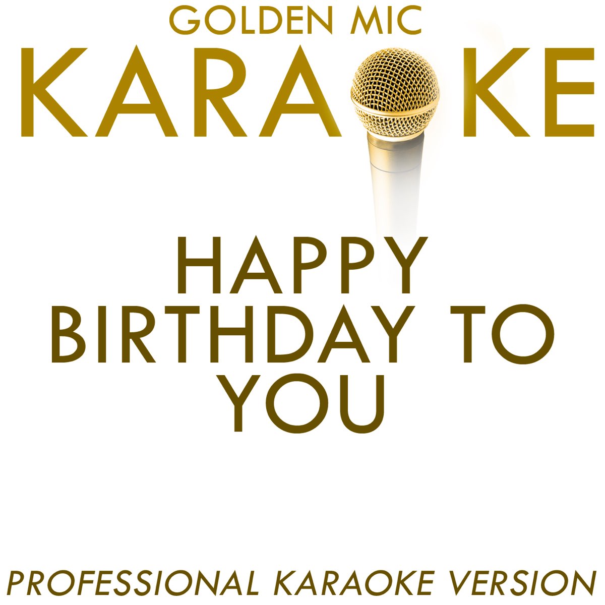 Happy Birthday To You In The Style Of Traditional Karaoke Version Single De Golden Mic Karaoke En Apple Music Happy Birthday To You In The Style Of Traditional Karaoke Version Single De Golden Mic Karaoke En Apple Music