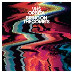 Bring on the Comets by VHS or Beta album reviews, ratings, credits