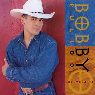 Desvelado - Bobby Pulido Desvelado - Bobby Pulido