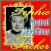 Sophie Tucker - Never Let the Same Dog Bite Twice