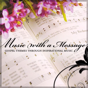 Music with a Message—Gospel Themes through Inspirational Music cover