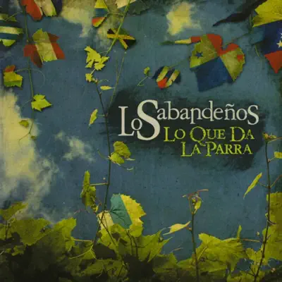 Lo Que da la Parra - Los Sabandeños