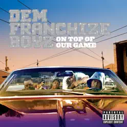 On Top of Our Game - Dem Franchize Boyz
